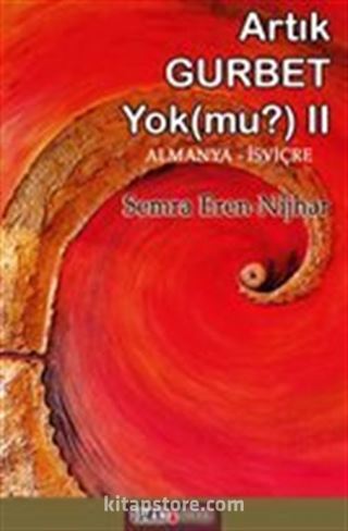 Artık Gurbet Yok Mu (II) - Das Gefühl in der Fremde zu sein gibt es nicht mehr! Oder? Gurbet Buch II