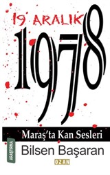 19 Aralık 1978 Maraş'ta Kan Sesleri