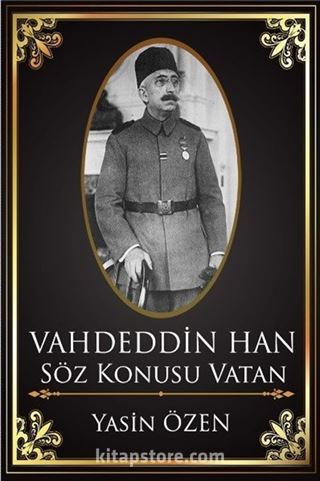 Vahdettin Han - Söz Konusu Vatan