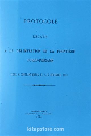 Devlet-i Aliyye-İran Tahdid-i Hudud Protokolü Tercümesi, 4-17 Teşrin-i Sani 1913