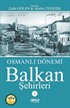 Osmanlı Dönemi Balkan Şehirleri 1