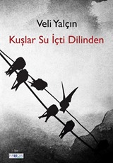 Kuşlar Su İçti Dilinden