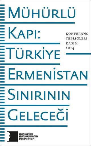 Mühürlü Kapı: Türkiye-Ermenistan Sınırının Geleceği