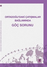 Ortadoğu'daki Çatışmalar Bağlamında Göç Sorunu