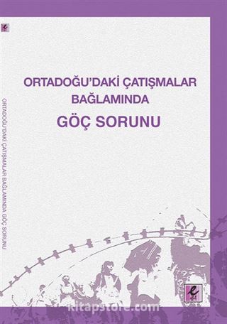 Ortadoğu'daki Çatışmalar Bağlamında Göç Sorunu