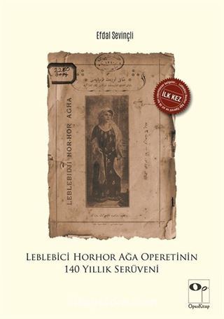 Leblebici Horhor Ağa Operetinin 140 Yıllık Serüveni