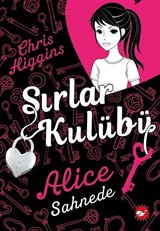 Sırlar Kulübü 1 / Alice Sahnede