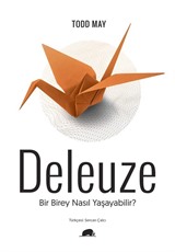 Deleuze: Bir Birey Nasıl Yaşayabilir