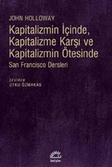 Kapitalizmin İçinde, Kapitalizme Karşı ve Kapitalizmin Ötesinde