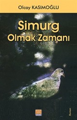 Simurg Olmak Zamanı