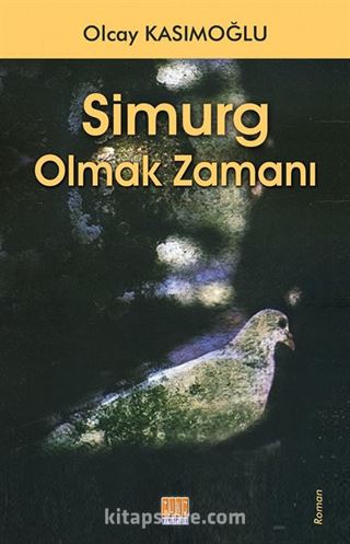 Simurg Olmak Zamanı