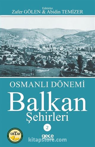 Osmanlı Dönemi Balkan Şehirleri 2