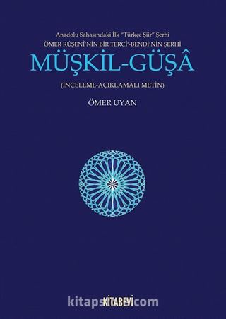 Müşkil-Güşa (İnceleme-Açıklamalı-Metin)