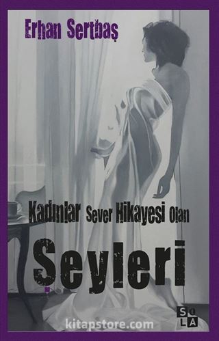 Kadınlar Sever Hikayesi Olan Şeyleri