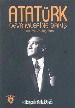 Atatürk Devrimlerine Bakış 100. Yıl Yaklaşırken