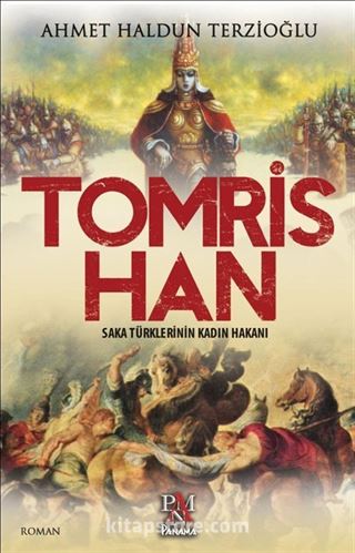 Saka Türklerinin Kadın Hakanı Tomris Han