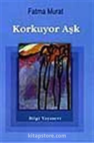 Korkuyor Aşk