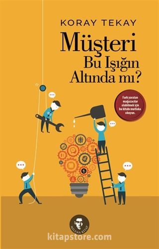 Müşteri Bu Işığın Altında mı ?