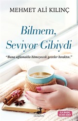 Bilmem, Seviyor Gibiydi