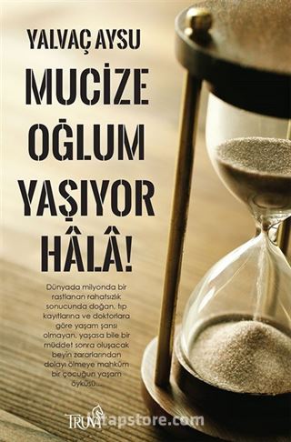 Mucize Oğlum Yaşıyor Hala!