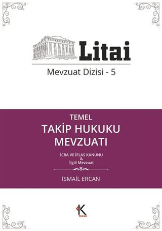 Temel Takip Hukuku Mevzuatı İcra ve İflas Kanunu / Litai Mevzuat Dizisi 5