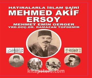 Hatıralarla İslam Şairi Mehmed Akif Ersoy