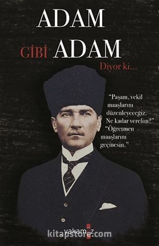 Adam Gibi Adam Diyor ki...