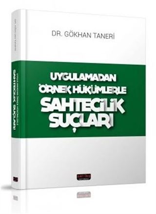 Uygulamadan Örnek Hükümlerle Sahtecilik Suçları