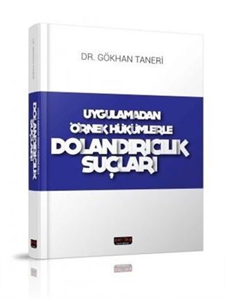 Uygulamadan Örnek Hükümlerle Dolandırıcılık Suçları