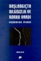 Başlangıçta Bilgisizlik ve Korku Vardı