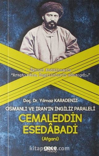 Osmanlı ve İran'ın İngiliz Paraleli Cemalettin Esedabadi (Afgani)