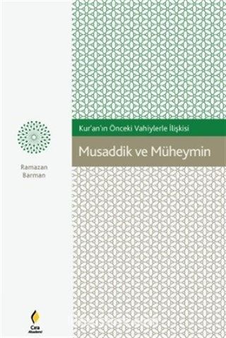 Kur'an'ın Önceki Vahiylerle İlişkisi Musaddik ve Müheymin