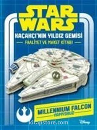 Star Wars Kaçakçı'nın Yıldız Gemisi Faaliyet ve Maket Kitabı