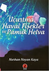 Uçurtma, Havai Fişekler ve Pamuk Helva