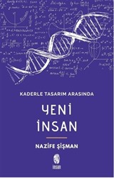 Kaderle Tasarım Arasında Yeni İnsan