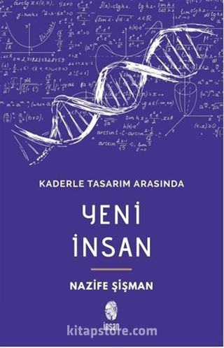 Kaderle Tasarım Arasında Yeni İnsan