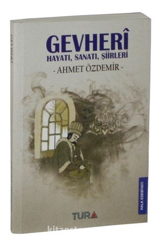 Gevheri Hayatı, Sanatı, Şiirleri