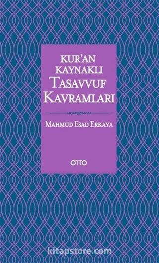 Kur'an Kaynaklı Tasavvuf Kavramları (Ciltli)