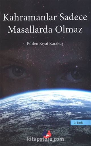 Kahramanlar Sadece Masallarda Olmaz