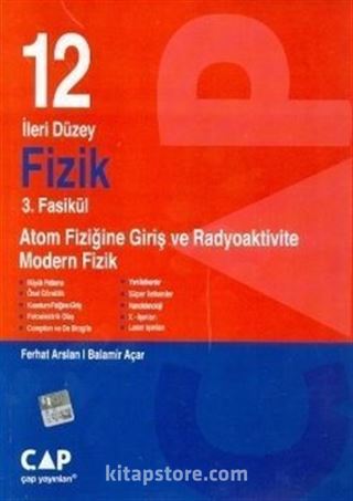 12. Sınıf İleri Düzey Fizik 3. Fasikül Atom Fiziğine Giriş ve Radyoaktivite Modern Fizik