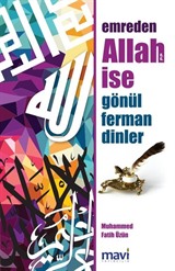 Emreden Allah ise Gönül Ferman Dinler