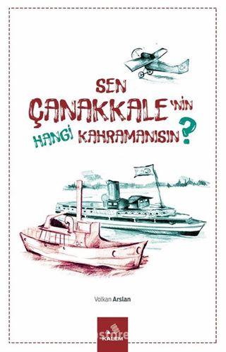 Sen Çanakkale'nin Hangi Kahramanısın?