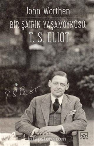 Bir Şairin Yaşamöyküsü: T. S. Eliot