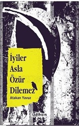 İyiler Asla Özür Dilemez