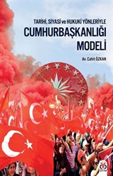 Tarihi, Siyasi ve Hukuki Yönleriyle Cumhurbaşkanlığı Modeli