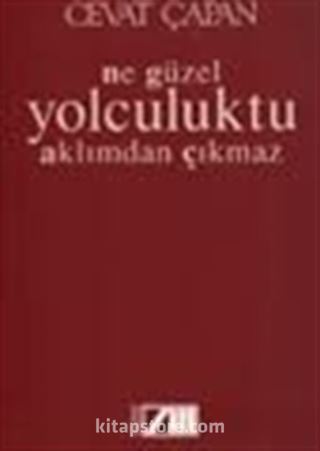 Ne Güzel Yolculuktu Aklımdan Çıkmaz