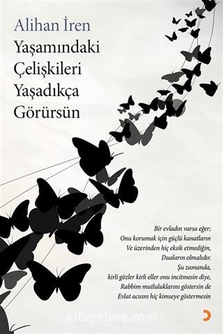 Yaşamındaki Çelişkileri Yaşadıkça Görürsün