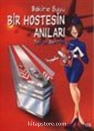 Bakire Suyu Bir Hostesin Anıları