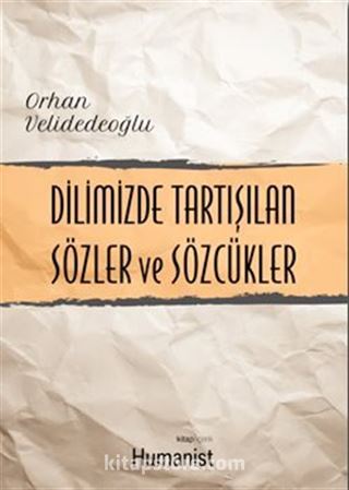 Dilimizde Tartışılan Sözler ve Sözcükler