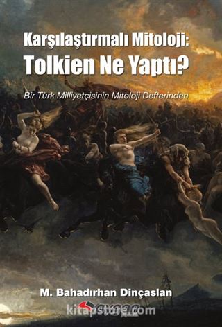 Karşılaştırmalı Mitoloji: Tolkien Ne Yaptı?